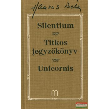 Hamvas Béla - Silentium - Titkos jegyzőkönyv - Unicornis 