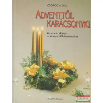 Csörgő Anikó - Adventtől Karácsonyig