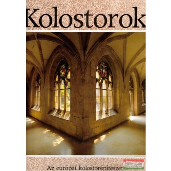   Marianne Bernhard - Kolostorok - Az európai kolostorépítészet száz remekműve