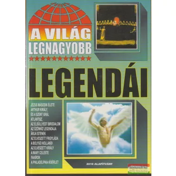 Bolyki Tamás - A világ legnagyobb legendái