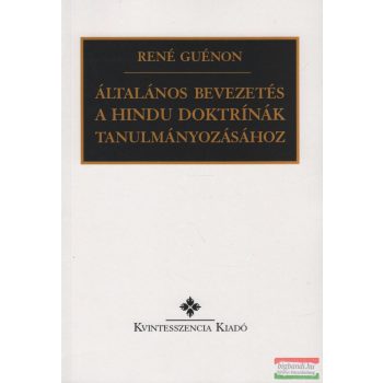   René Guénon - Általános bevezetés a hindu doktrínák tanulmányozásához