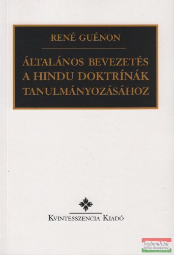 René Guénon - Általános bevezetés a hindu doktrínák tanulmányozásához