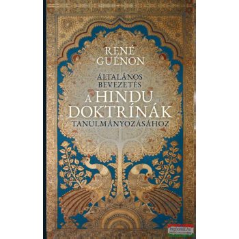   René Guénon - Általános bevezetés a hindu doktrínák tanulmányozásához