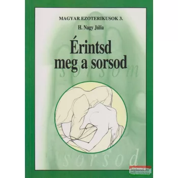 H. Nagy Júlia - Érintsd meg a sorsod
