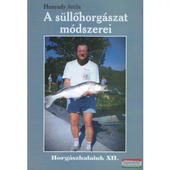 Hunyady Attila - A süllőhorgászat módszerei