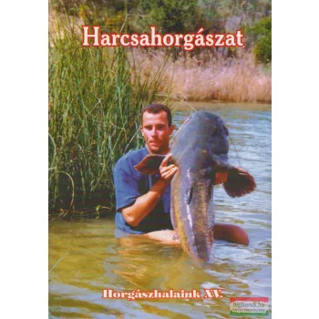    Füstös Gábor, Szarvas Zoltán, Szécsi Attila, Pásztor Róbert - Harcsahorgászat