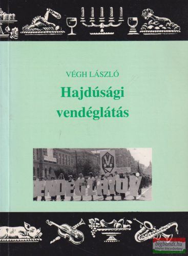 Végh László - Hajdúsági vendéglátás