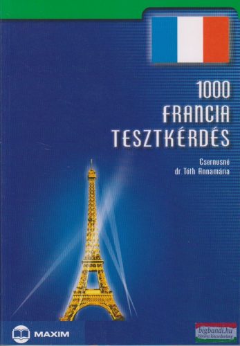 Csernusné dr. Tóth Annamária  - 1000 francia tesztkérdés