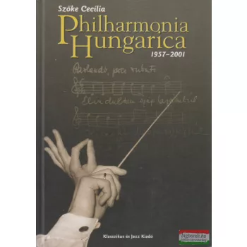 Szőke Cecília - Philharmonia Hungarica 1957-2001