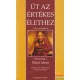 Őszentsége a Dalai Láma - Út az értékes élethez - Lelki gyakorlatok