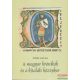 Tóth Gyula - A magyar krónikák és a kitalált középkor