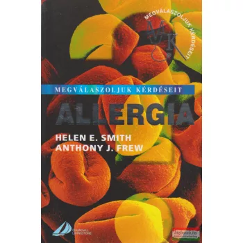    Helen E. Smith, Anthony J. Frew - Allergia - Megválaszoljuk kérdéseit