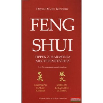   David Daniel Kennedy - Feng Shui - Tippek a harmónia megteremtéséhez 