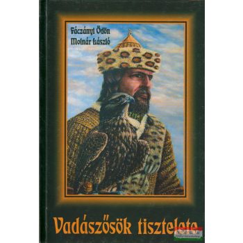   Fáczányi Ödön, Molnár László - Vadászősök tisztelete