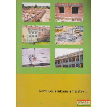  Szerényi István, Szerényi Attila, Gazsó Anikó - Kőműves szakmai ismeretek I.
