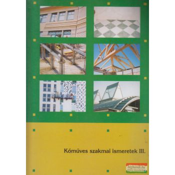   Szerényi István, Szerényi Attila, Gazsó Anikó - Kőműves szakmai ismeretek III.