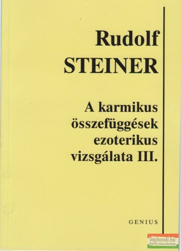 Rudolf Steiner - A karmikus összefüggések ezoterikus vizsgálata III.