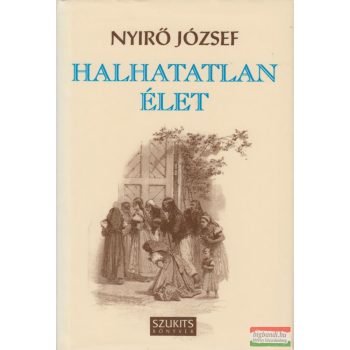 Nyirő József - Halhatatlan élet