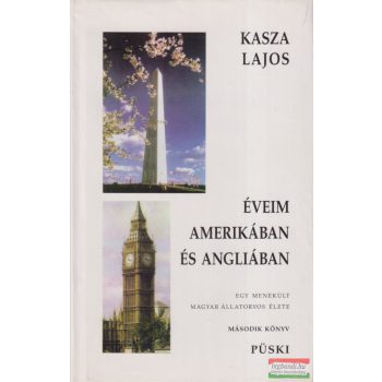 Kasza Lajos - Éveim Amerikában és Angliában