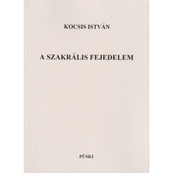 Kocsis István - A szakrális fejedelem