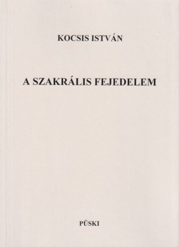 Kocsis István - A szakrális fejedelem