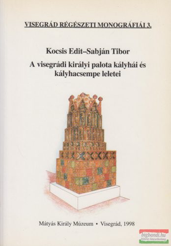 Kocsis Edit, Sabján Tibor - A visegrádi királyi palota kályhái és kályhacsempe leletei