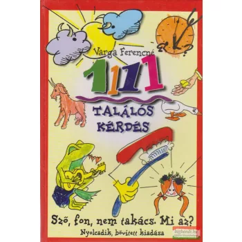 Varga Ferencné - 1111 találós kérdés