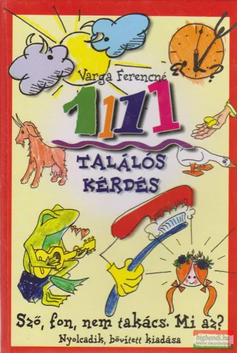 Varga Ferencné - 1111 találós kérdés