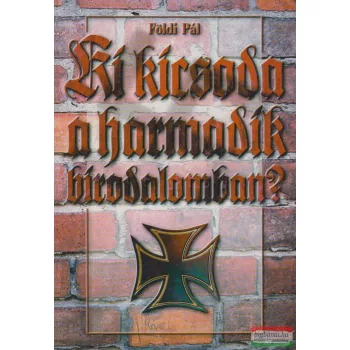 Földi Pál - Ki kicsoda a harmadik birodalomban? 