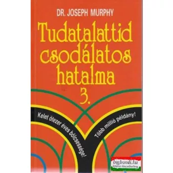 Dr. Joseph Murphy - Tudatalattid csodálatos hatalma 3.