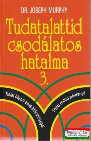 Dr. Joseph Murphy - Tudatalattid csodálatos hatalma 3.