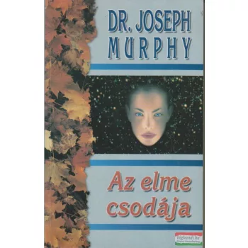 Dr. Joseph Murphy - Az elme csodája