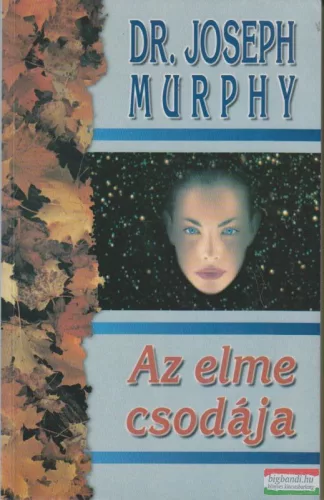 Dr. Joseph Murphy - Az elme csodája