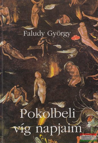 Faludy György - Pokolbeli víg napjaim