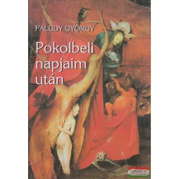 Faludy György - Pokolbeli napjaim után