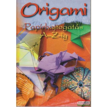 Origami - Papírhajtogatás A-Z-ig