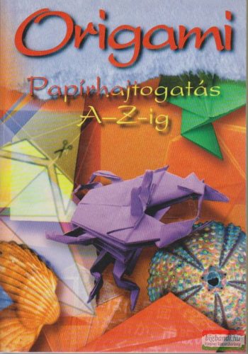 Origami - Papírhajtogatás A-Z-ig