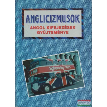   Dr. Kundt Ernő - Anglicizmusok - Angol kifejezések gyűjteménye