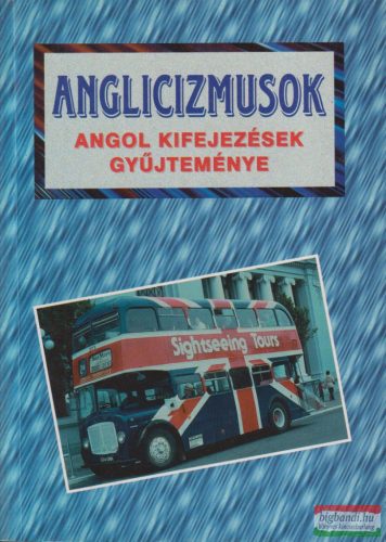 Dr. Kundt Ernő - Anglicizmusok - Angol kifejezések gyűjteménye