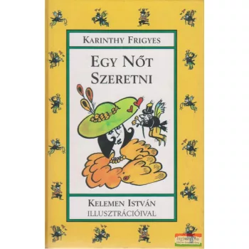 Karinthy Frigyes - Egy nőt szeretni