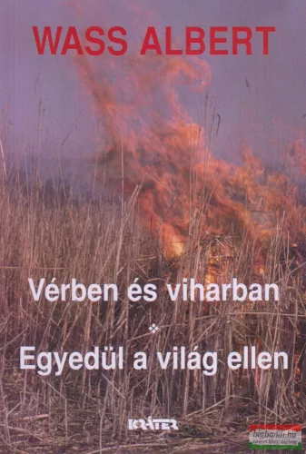 Wass Albert - Vérben és viharban / Egyedül a világ ellen 