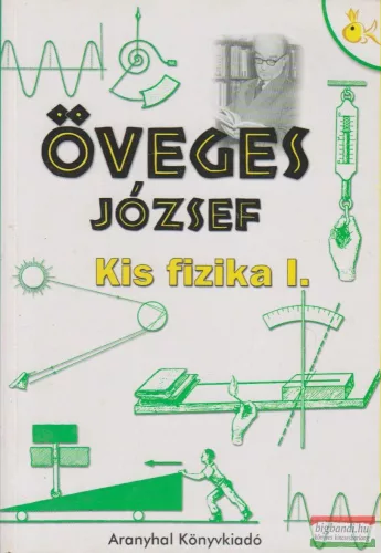 Öveges József - Kis fizika I.