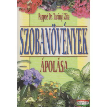  Pappné dr. Tarányi Zita - Szobanövények ápolása