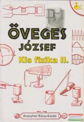 Öveges József - Kis fizika II.