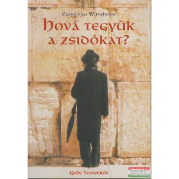 Egon van Winghene - Hová tegyük a zsidókat?
