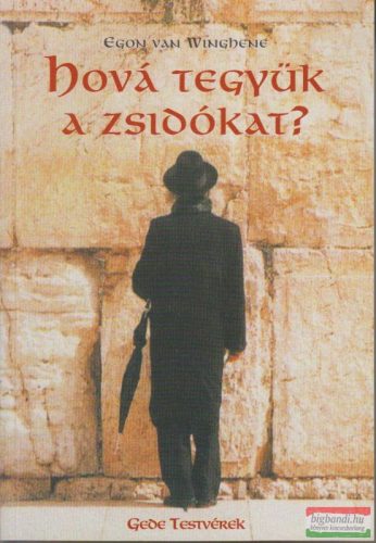 Egon van Winghene - Hová tegyük a zsidókat?