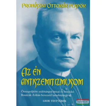 Prohászka Ottokár - Az én antiszemitizmusom