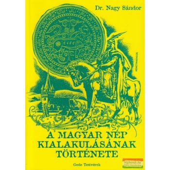   Dr. Nagy Sándor - A magyar nép kialakulásának története