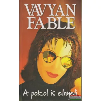 Vavyan Fable - A pokol is elnyeli