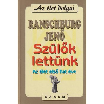Ranschburg Jenő - Szülők lettünk